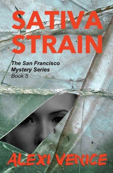 Cover for Alexi Venice · Sativa Strain, The San Francisco Mystery Series, Book 5 (Paperback Book) (2018)