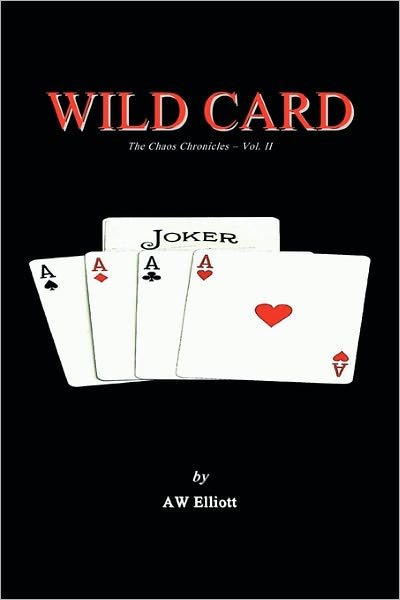 Cover for Aw Elliott · Wild Card: Chronicles of Chaos - Volume II (Paperback Book) (2011)