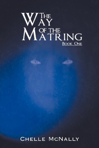 Cover for Chelle Mcnally · The Way of the Matring: Book One (Paperback Book) (2012)