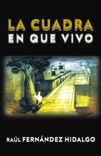 Cover for Raúl Fernández Hidalgo · La Cuadra en Que Vivo (Paperback Bog) [Spanish edition] (2011)