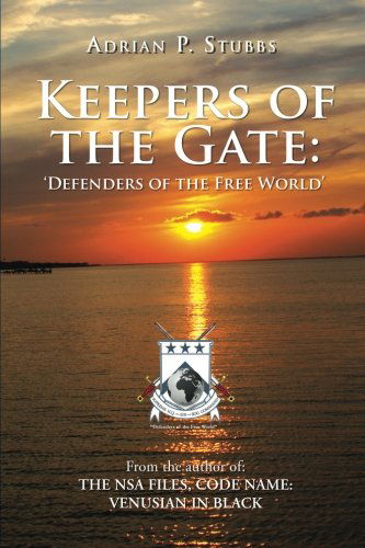 Cover for Adrian P Stubbs · Keepers of the Gate: Defenders of the Free World (Paperback Book) (2011)