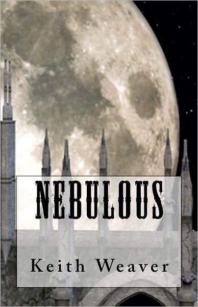 Cover for Keith Weaver · Nebulous (Paperback Book) (2011)