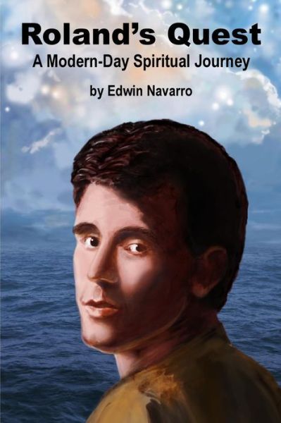 Cover for Edwin Navarro · Roland's Quest: a Modern-day Spiritual Journey (Paperback Bog) (2011)