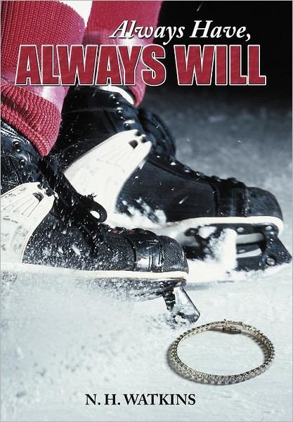 Cover for N H Watkins · Always Have, Always Will (Innbunden bok) (2012)