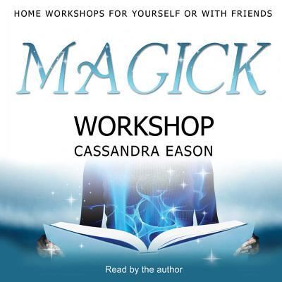 Magick Workshop - Cassandra Eason - Muzyka - Paradise Music & Media - 9781470884567 - 1 czerwca 2013