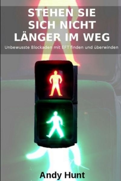 Cover for Andy Hunt · Stehen Sie Sich Nicht länger Im Weg (Book) (2012)