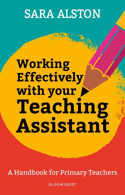 Cover for Sara Alston · Working Effectively With Your Teaching Assistant: A handbook for primary teachers (Paperback Book) (2023)