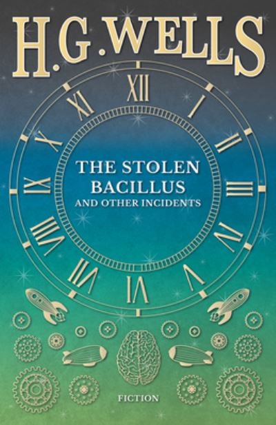 Cover for H G Wells · The Stolen Bacillus and Other Incidents (Pocketbok) (2016)