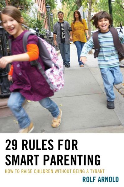 Cover for Rolf Arnold · 29 Rules for Smart Parenting: How to Raise Children without Being a Tyrant (Taschenbuch) (2015)