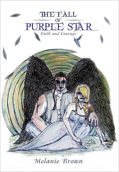Cover for Melanie Brown · The Fall of Purple Star: Faith and Courage (Hardcover bog) (2012)