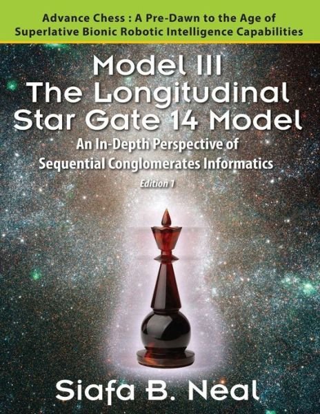 Cover for Siafa B Neal · Model Iii: the Longitudinal Star Gate 14 Model: an In-depth Perspective of Sequential Conglomerates Informatics. Edition 1 - Adva (Pocketbok) (2013)