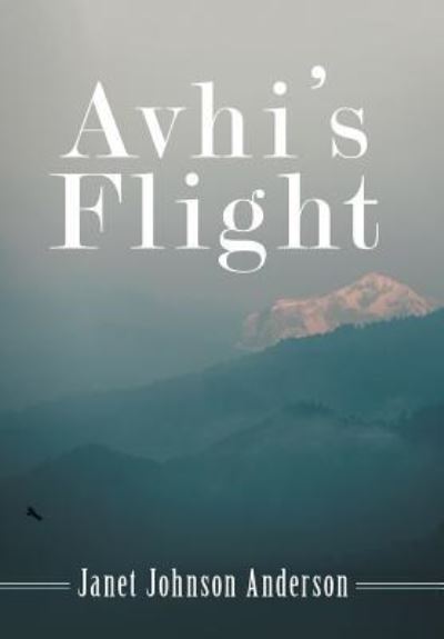 Cover for Janet Johnson Anderson · Avhi's Flight (Hardcover Book) (2019)