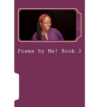 Cover for Carnita M. Groves Sr · Poems by Me! Book 2: the Sustained Release Version (Paperback Book) [Lrg edition] (2012)