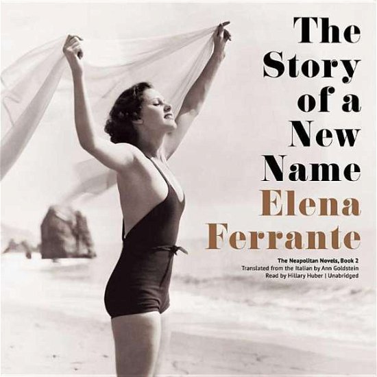Cover for Elena Ferrante · The Story of a New Name (CD) (2015)