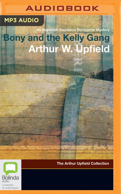 Cover for Arthur Upfield · Bony &amp; the Kelly Gang (Audiobook (CD)) (2019)