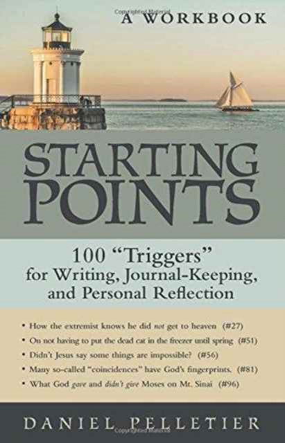 Starting Points - Daniel Pelletier - Books - Liferich - 9781489710567 - December 13, 2016