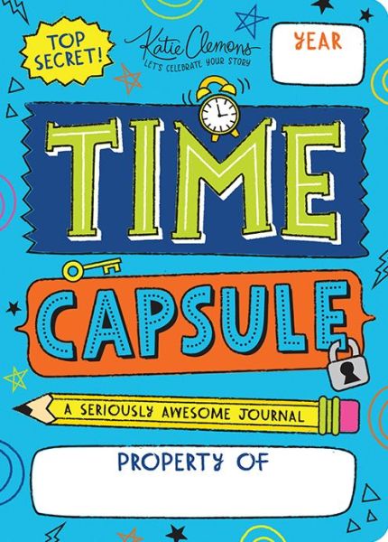 Cover for Katie Clemons · Time Capsule: A Seriously Awesome Journal (Paperback Book) (2020)