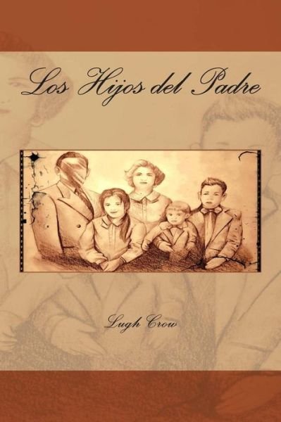 Cover for Lugh Crow · Los Hijos Del Padre (Paperback Bog) (2013)