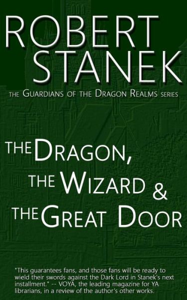 Cover for Robert Stanek · The Dragon, the Wizard &amp; the Great Door (Guardians of the Dragon Realms) (Paperback Book) (2013)