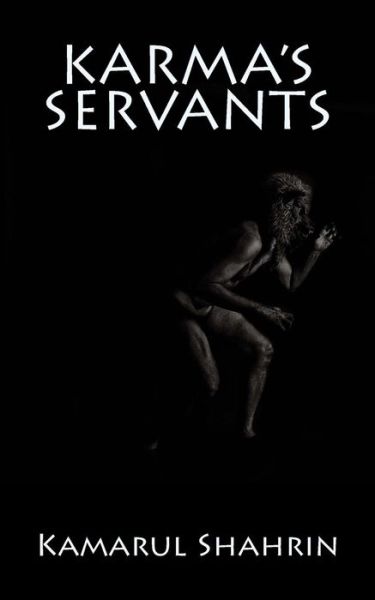 Cover for Kamarul Shahrin · Karma's Servants (Paperback Book) (2014)