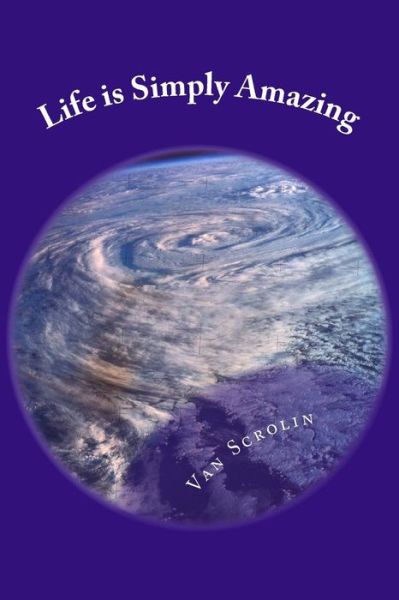 Cover for Van Scrolin · Life is Simply Amazing: Life As a Babyboomer (Paperback Book) (2014)