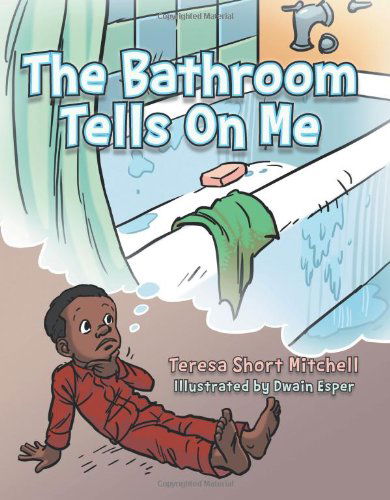 Cover for Teresa Short Mitchell · The Bathroom Tells on Me (Paperback Book) (2014)