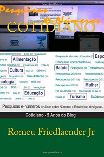 Cover for Mr Romeu Friedlaender Jr · Cotidiano: 5 Anos De Pesquisas E Numeros (Volume 1) (Portuguese Edition) (Pocketbok) [Portuguese, 1 edition] (2014)