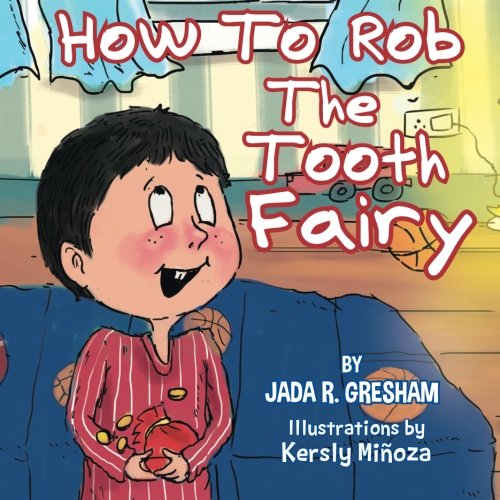 Cover for Jada R. Gresham · How to Rob the Tooth Fairy (Paperback Book) (2014)