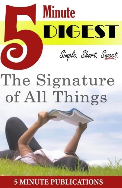 Cover for 5 Minute Publications · The Signature of All Things: Digest in 5 Minutes: Free Study Materials for Prime Members (Koll) (Paperback Bog) (2014)