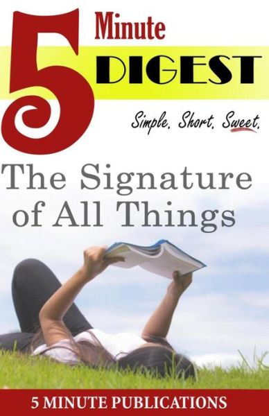 The Signature of All Things: Digest in 5 Minutes: Free Study Materials for Prime Members (Koll) - 5 Minute Publications - Bøker - Createspace - 9781500347567 - 28. juni 2014