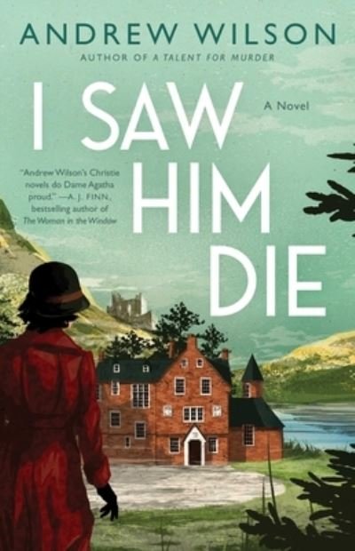 Cover for Andrew Wilson · I Saw Him Die: A Novel (Paperback Book) (2020)