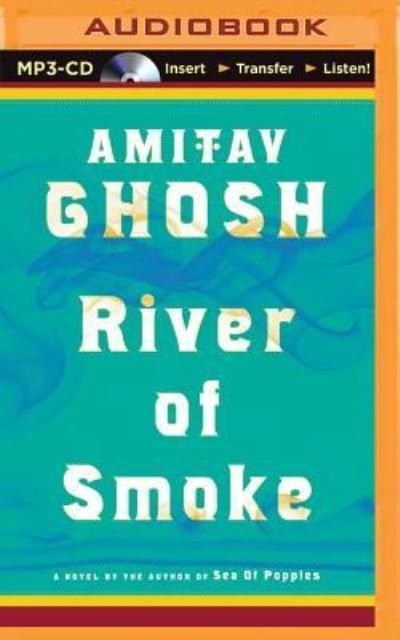Cover for Amitav Ghosh · River of Smoke (MP3-CD) (2015)