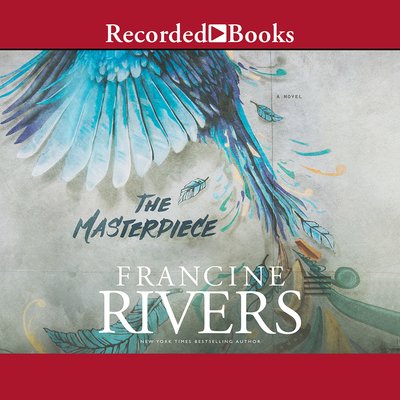 Cover for Francine Rivers · The Masterpiece (CD) (2018)