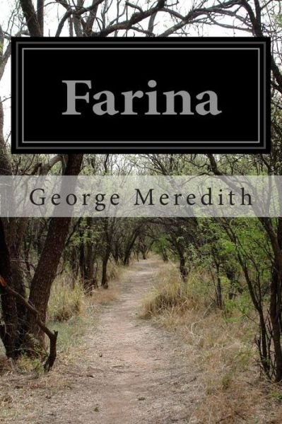 Farina - George Meredith - Książki - Createspace - 9781502400567 - 17 września 2014