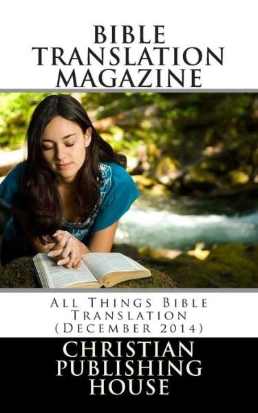Cover for Edward D Andrews · Bible Translation Magazine: All Things Bible Translation (December 2014) (Pocketbok) (2014)