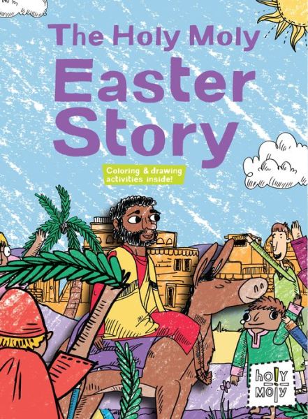 Cover for Rebecca Glaser · The Holy Moly Easter Story - Holy Moly Bible Storybooks (Hardcover Book) (2016)