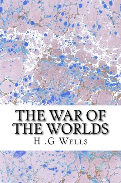 Cover for H G Wells · The War of the Worlds: (H.g Wells Classics Collection) (Paperback Book) (2015)