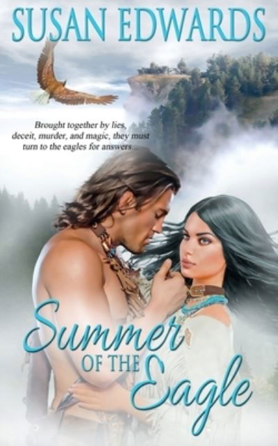 Summer of the Eagle - Susan Edwards - Books - The Wild Rose Press - 9781509203567 - August 28, 2015