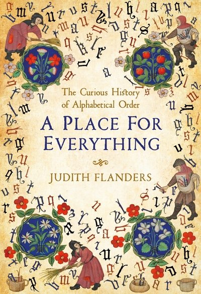 Cover for Judith Flanders · A Place For Everything: The Curious History of Alphabetical Order (Gebundenes Buch) (2020)
