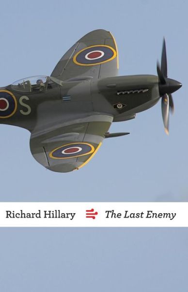 Cover for Richard Hillary · The Last Enemy by Richard Hillary: a World War Two Memoir by a Spitfire Pilot (Paperback Book) (2015)