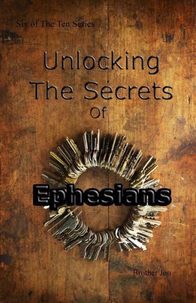 Cover for Brother Jon · Unlocking The Secrets Of Ephesians (Paperback Book) (2016)