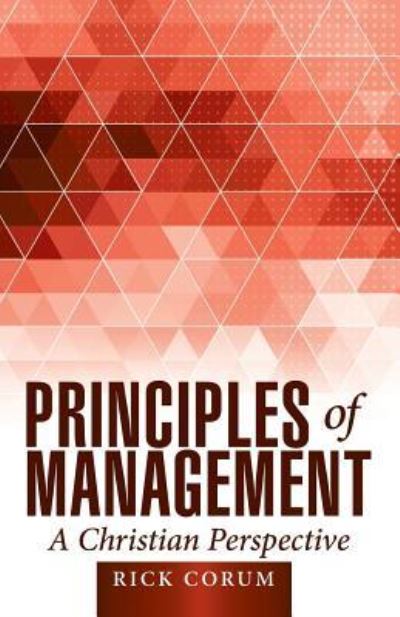 Cover for Rick Corum · Principles of Management: a Christian Perspective (Paperback Book) (2015)