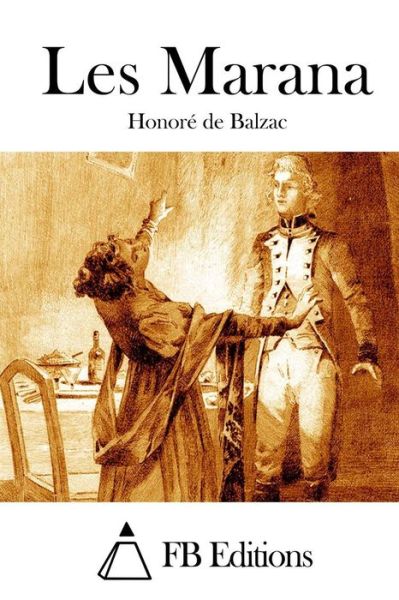 Les Marana - Honore De Balzac - Books - Createspace - 9781514182567 - June 1, 2015