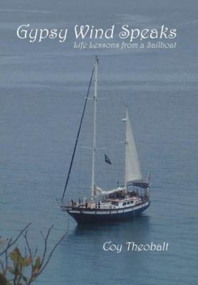 Cover for Coy Theobalt · Gypsy Wind Speaks (Innbunden bok) (2016)