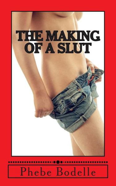 Cover for Phebe Bodelle · The Making of a Slut (Paperback Bog) (2015)