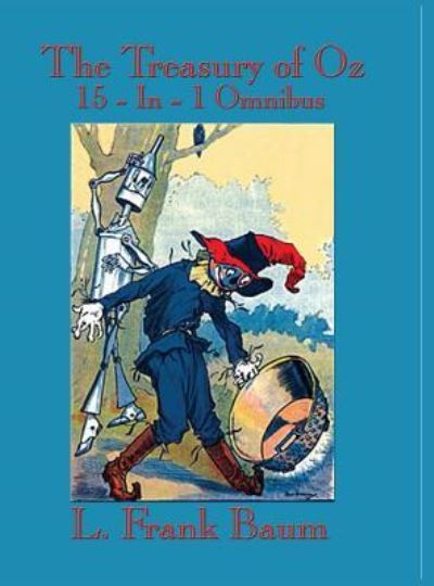 The Treasury of Oz - L. Frank Baum - Kirjat - Wilder Publications - 9781515437567 - tiistai 3. huhtikuuta 2018