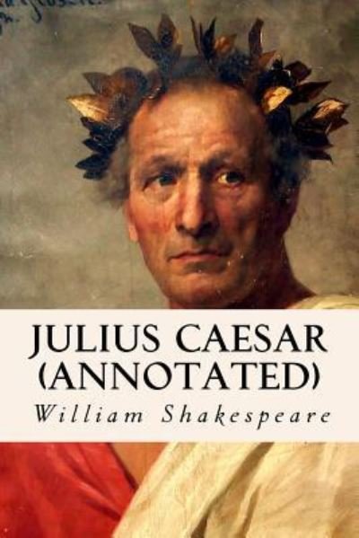 Cover for William Shakespeare · JULIUS CAESAR (annotated) (Paperback Book) (2015)