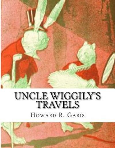 Cover for Howard Roger Garis · Uncle Wiggily's Travels (Pocketbok) (2015)