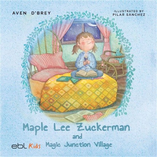 Cover for Aven D'Brey · Maple Lee Zuckerman and Magic Junction Village (Bok) (2023)