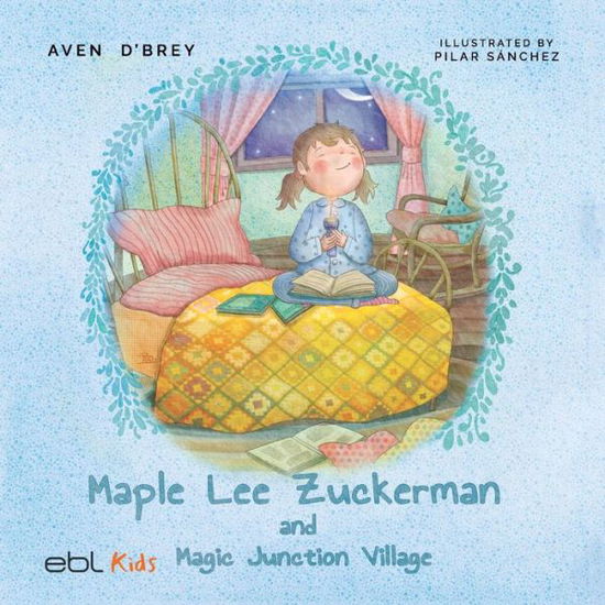 Cover for Aven D'Brey · Maple Lee Zuckerman and Magic Junction Village (Book) (2023)